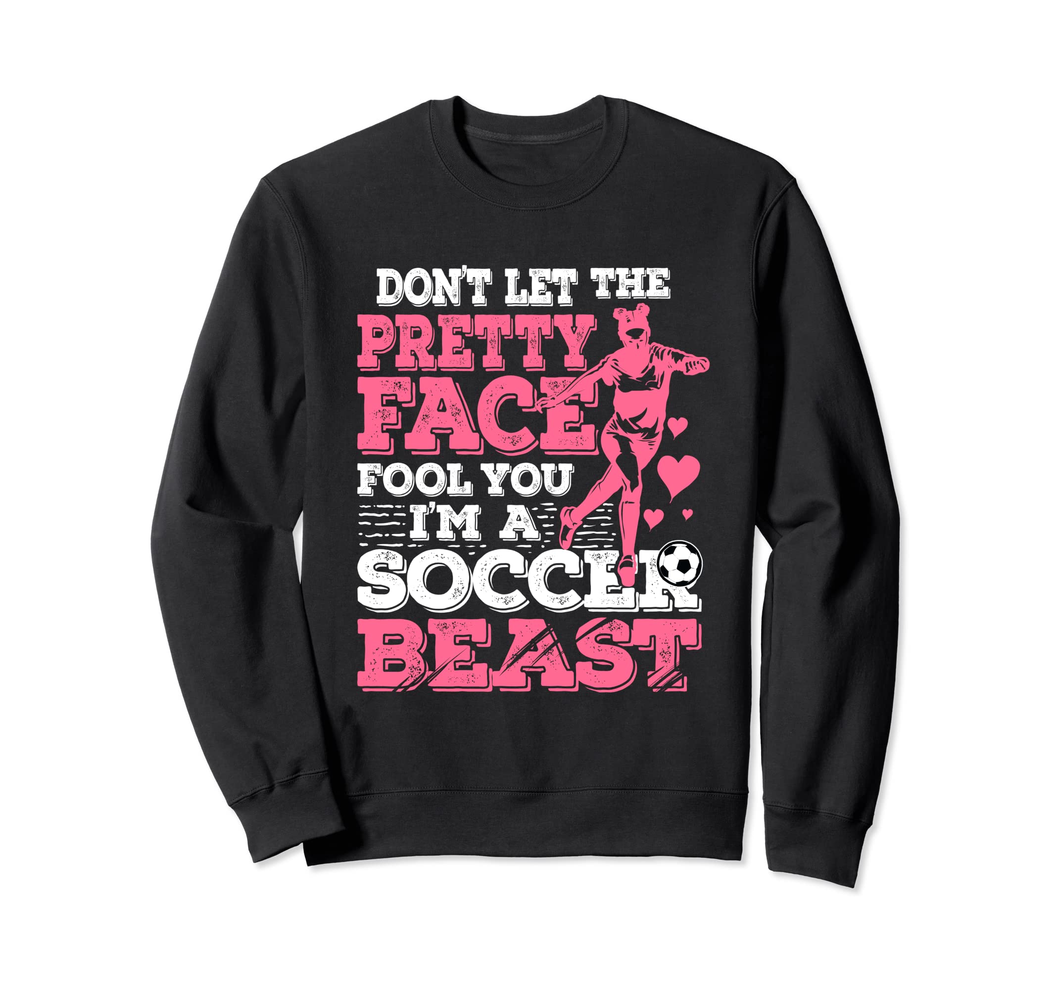 Dont Let Pretty Face Fool You Im Sweatshirt - Fun Novelty Design Unisex