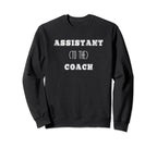Assistant To Coach Office Sweatshirt - Aesthetic Graphic for Adults
