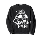 Senior Soccer Papi 2024 Class Sweatshirt - Aesthetic Graphic Men Women