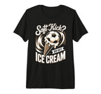 Soft Kick Go Get Ice Cream Soccer Joke T-Shirt - Graphic Print Men Women