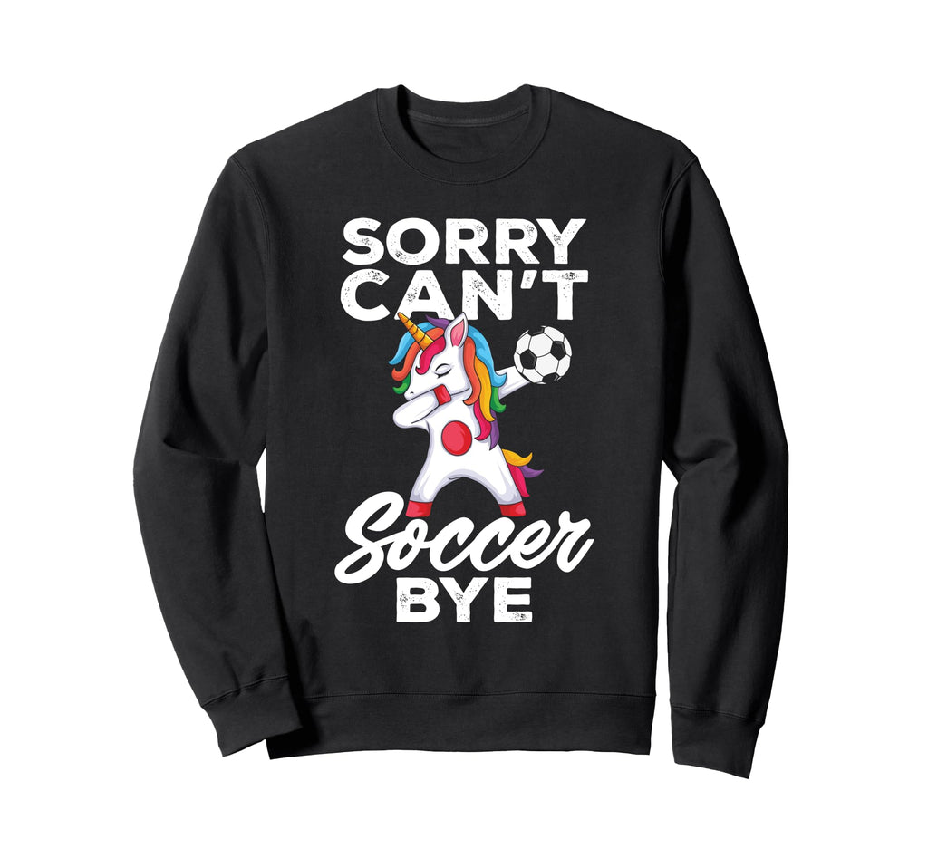 Funny Sorry Cant Soccer Bye Sweatshirt - Fun Novelty Design for Adults