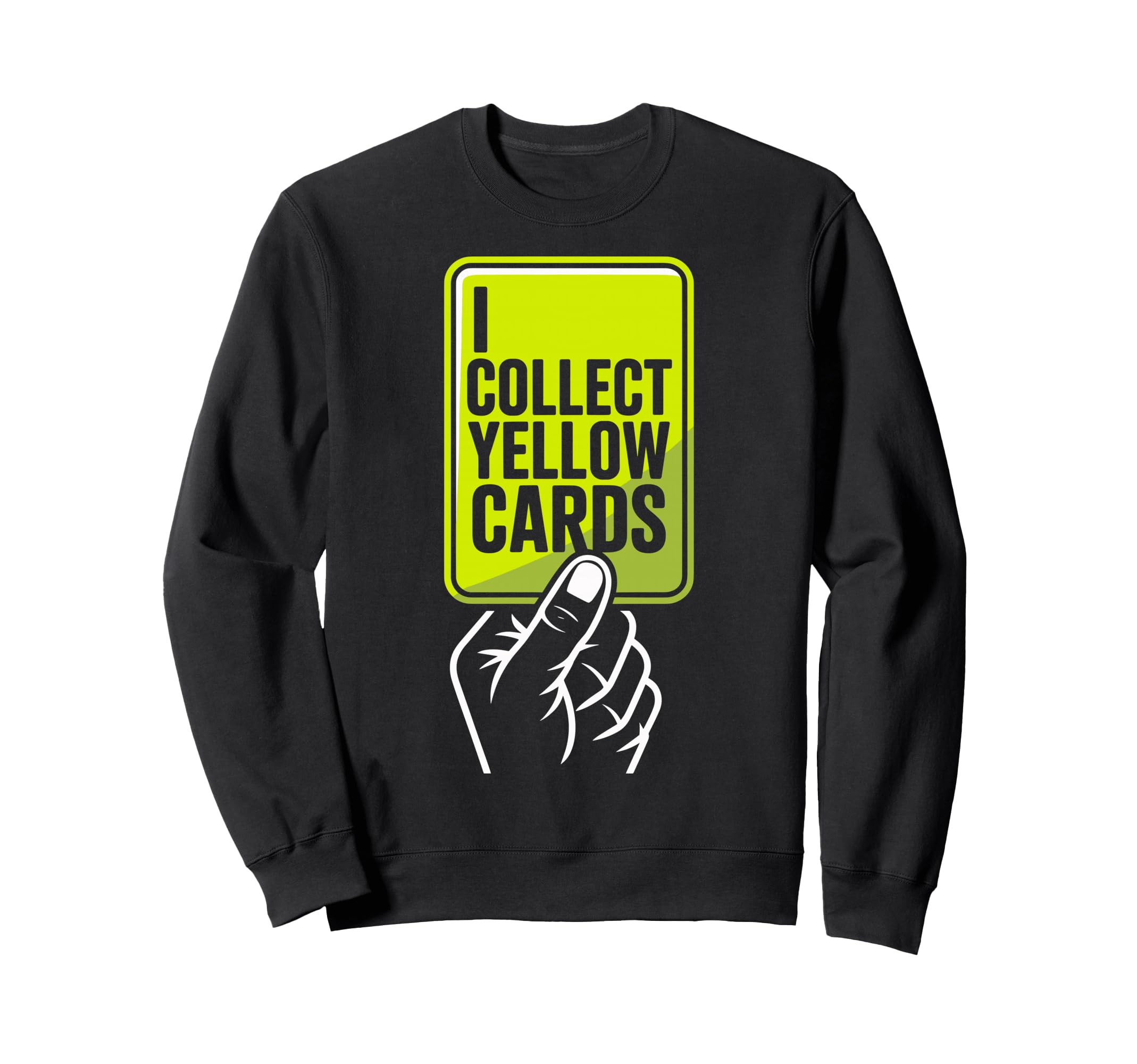 I Collect Yellow Cards Soccer Sweatshirt - Custom Art Print for Adults
