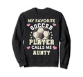 My Favorite Soccer Player Calls Sweatshirt - Casual Everyday Wear Unisex