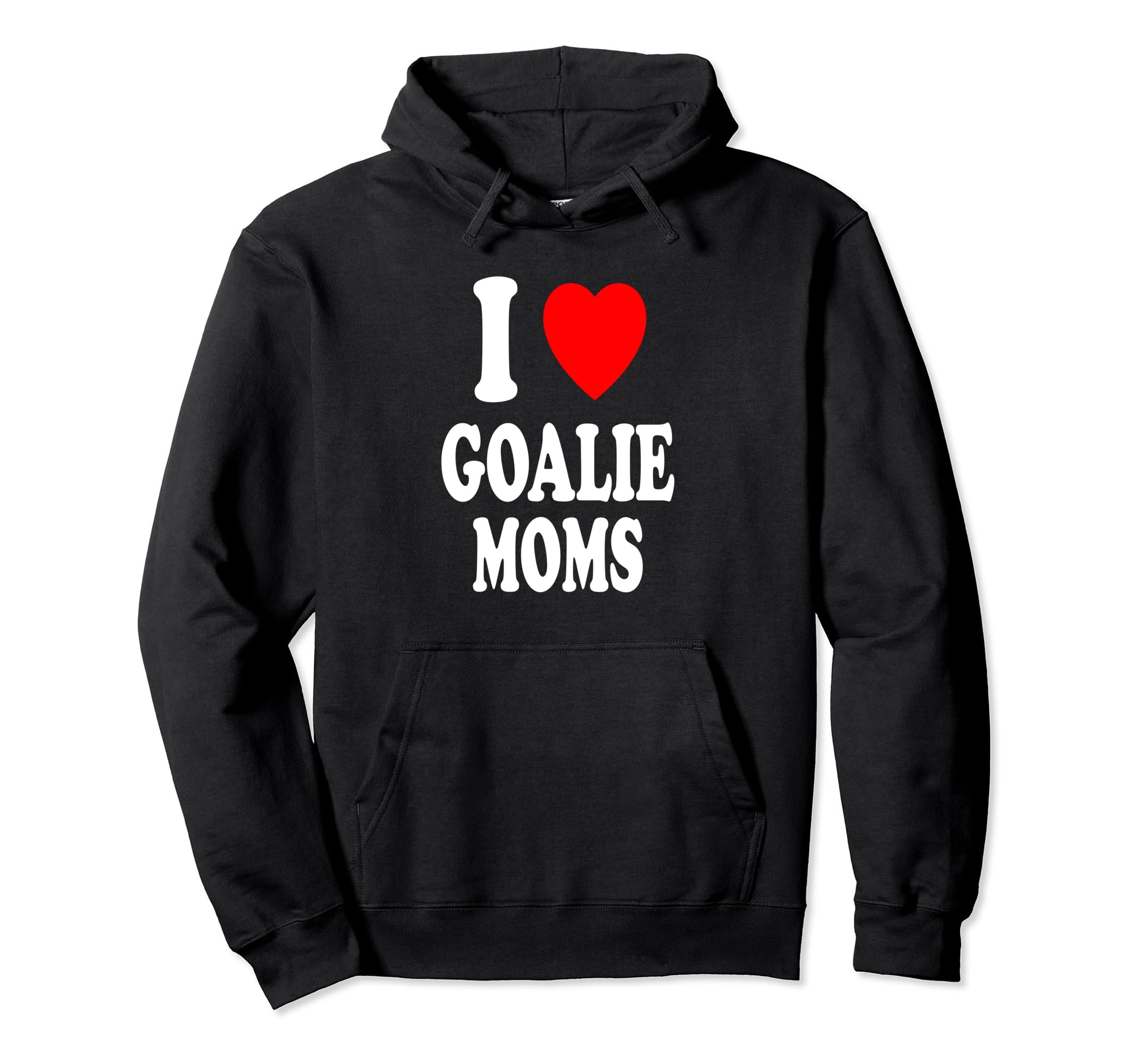 I Heart Love Goalie Moms Hockey Soccer Hoodie - Streetwear Style Men Women