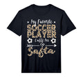 Mens My Favorite Soccer Player Calls T-Shirt - Novelty Apparel for Adults