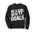 Be Goals Soccer Player Soccer Sweatshirt - Streetwear Style for Adults