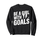 Be Goals Soccer Player Soccer Sweatshirt - Streetwear Style for Adults