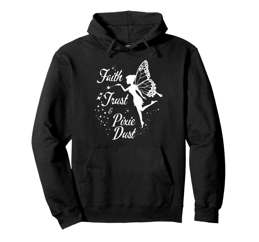 Faith Trust And Pixie Dust Gifts Mom Hoodie - Graphic Print Men Women