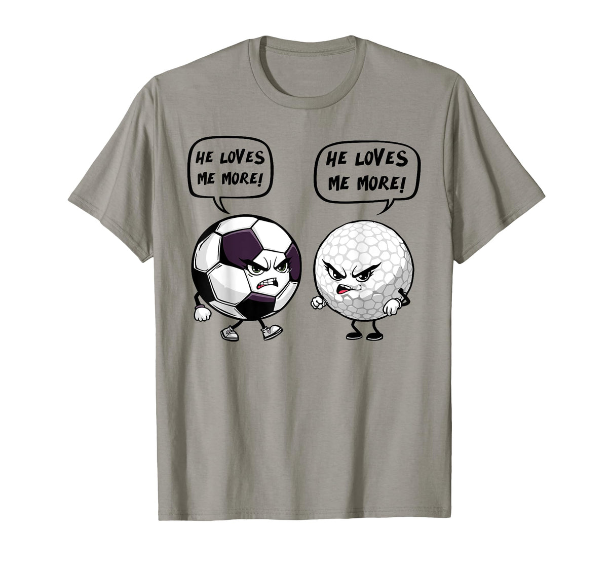 Soccer Golf Funny He Loves Me More T-Shirt - Casual Everyday Wear Men Women