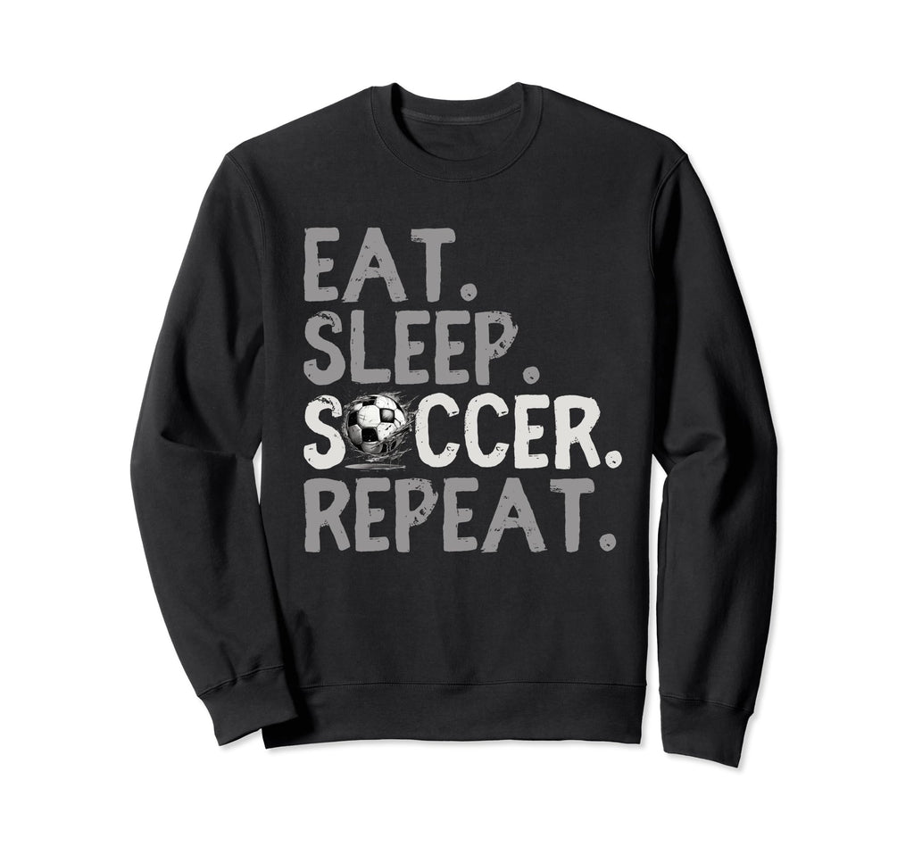 Eat Sleep Soccer Repeat Soccer Sweatshirt - Minimalist Print Men Women