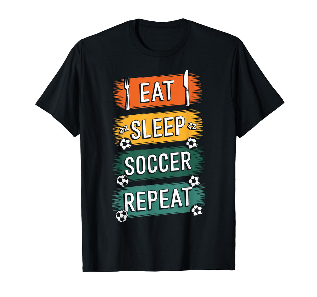 Eat Sleep Soccer Repeat Athlete T-Shirt - Novelty Apparel for Adults