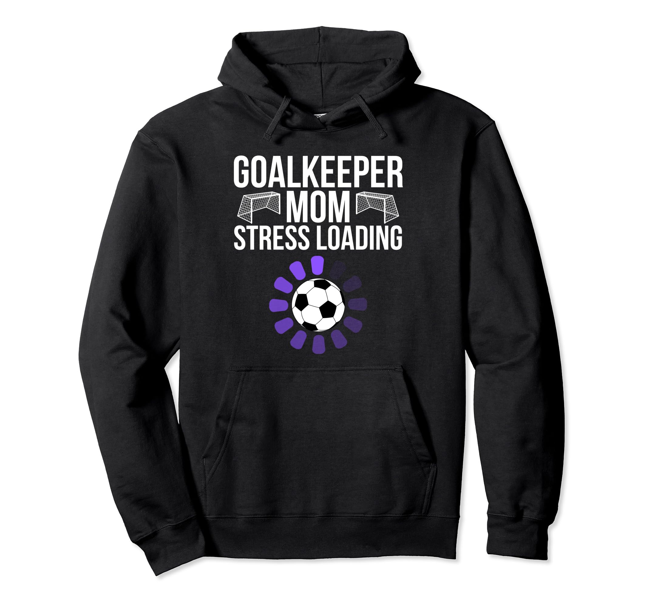 Goalkeeper Mom Stress Loading Funny Hoodie - Custom Art Print Unisex