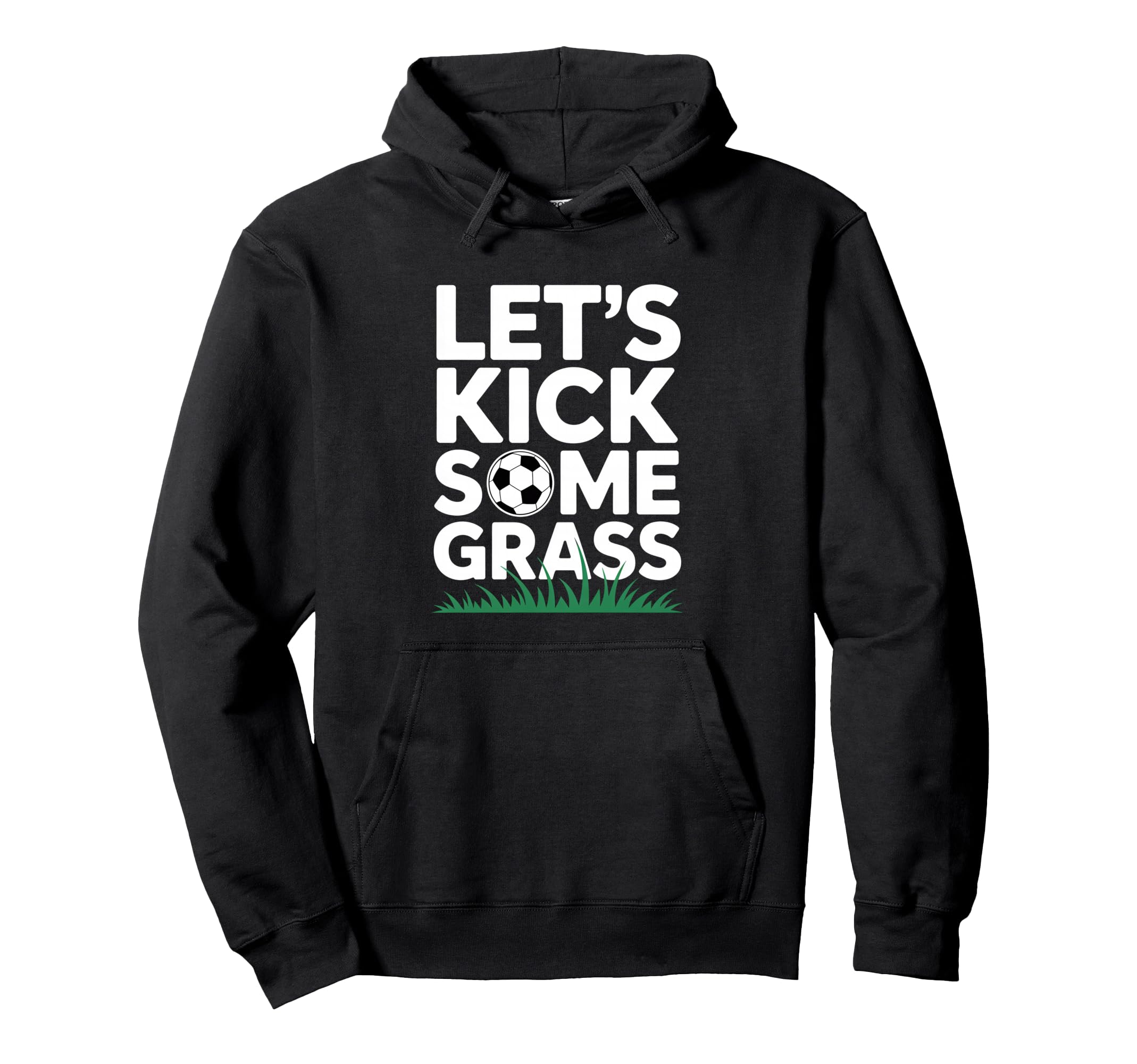 Lets Kick Some Grass Funny Soccer Lover Hoodie - Graphic Print for Adults