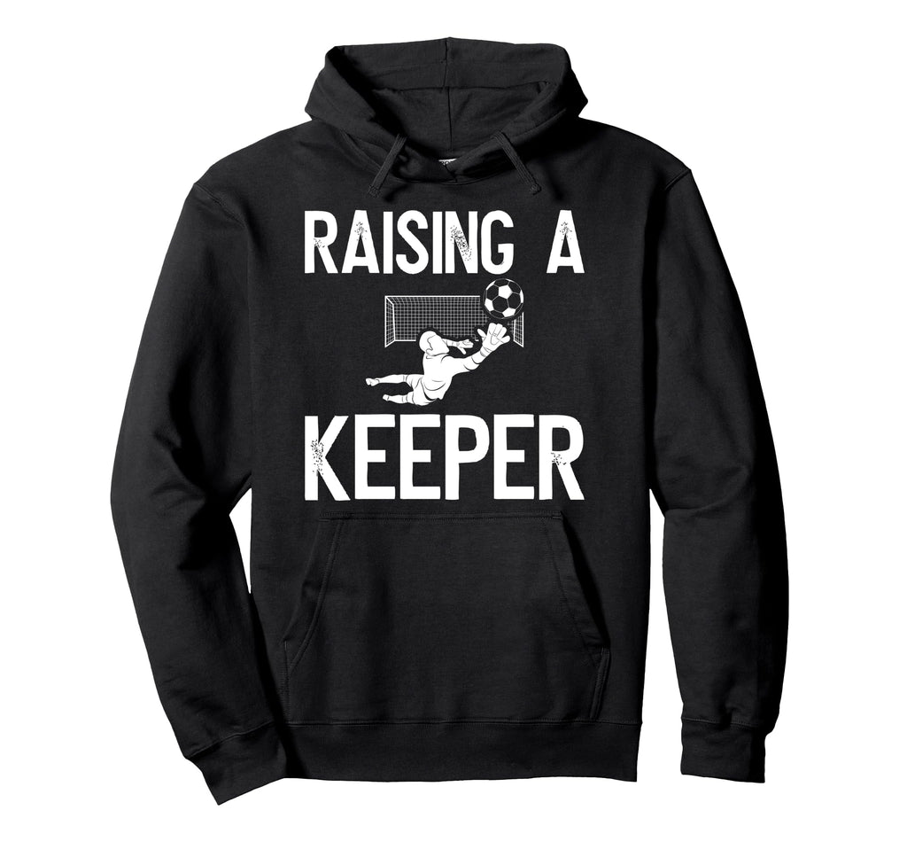 Raising Soccer Keeper Dad Soccer Hoodie - Novelty Apparel Men Women