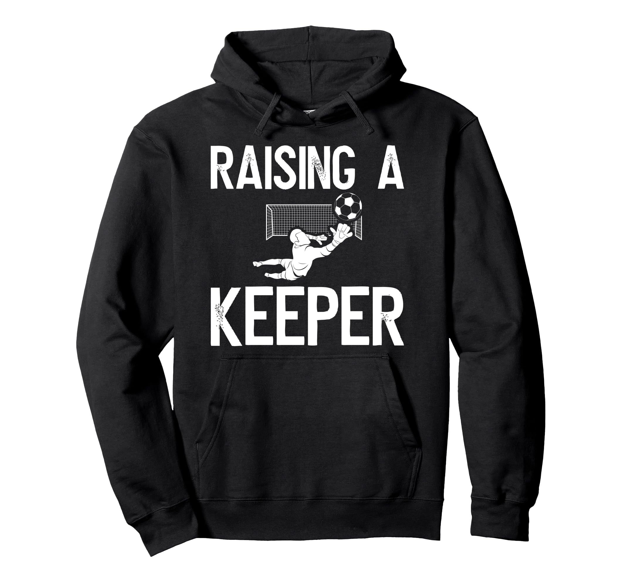 Raising Soccer Keeper Dad Soccer Hoodie - Novelty Apparel Men Women