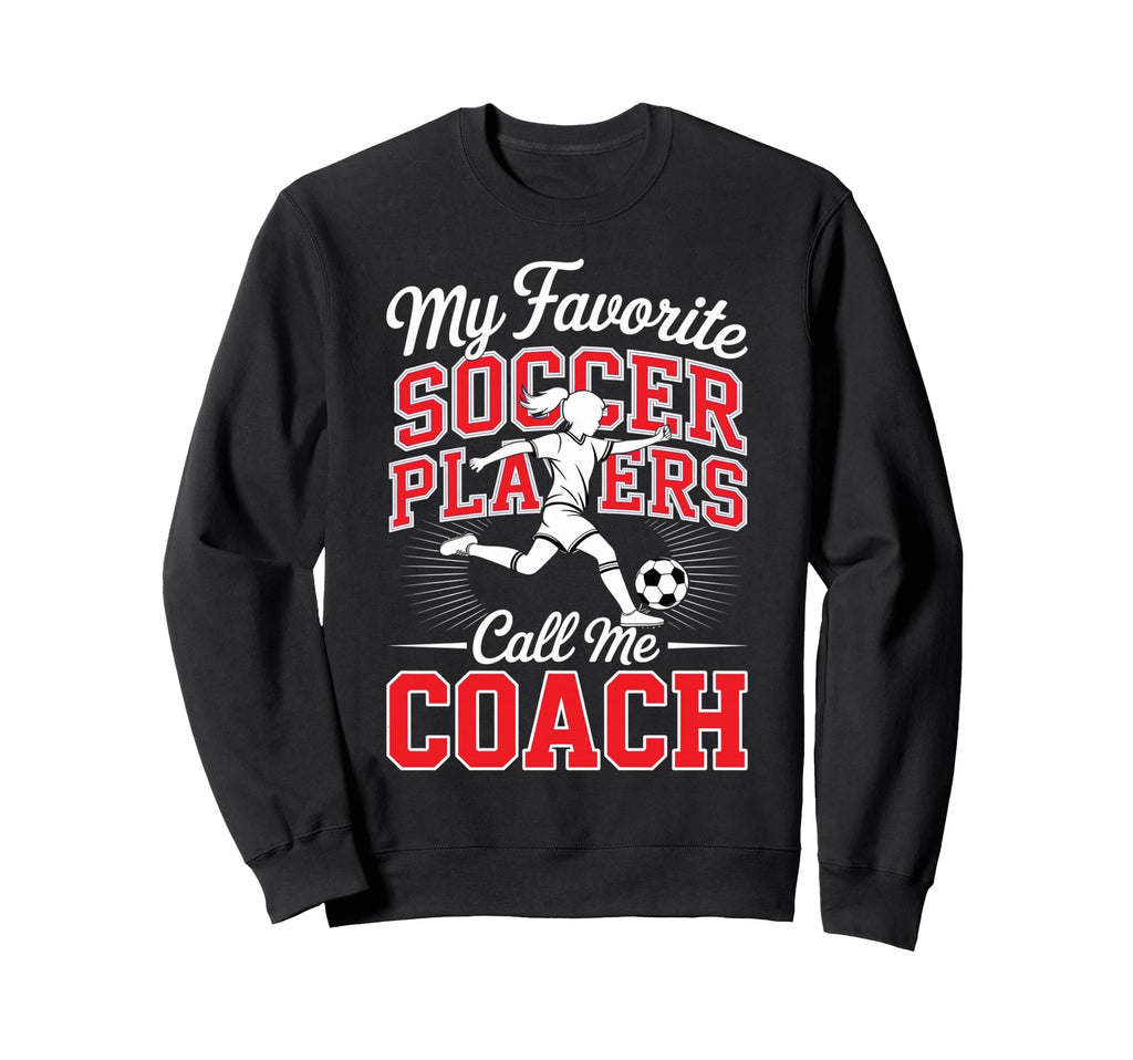 Soccer Coach My Favorite Soccer Sweatshirt - Graphic Print Men Women