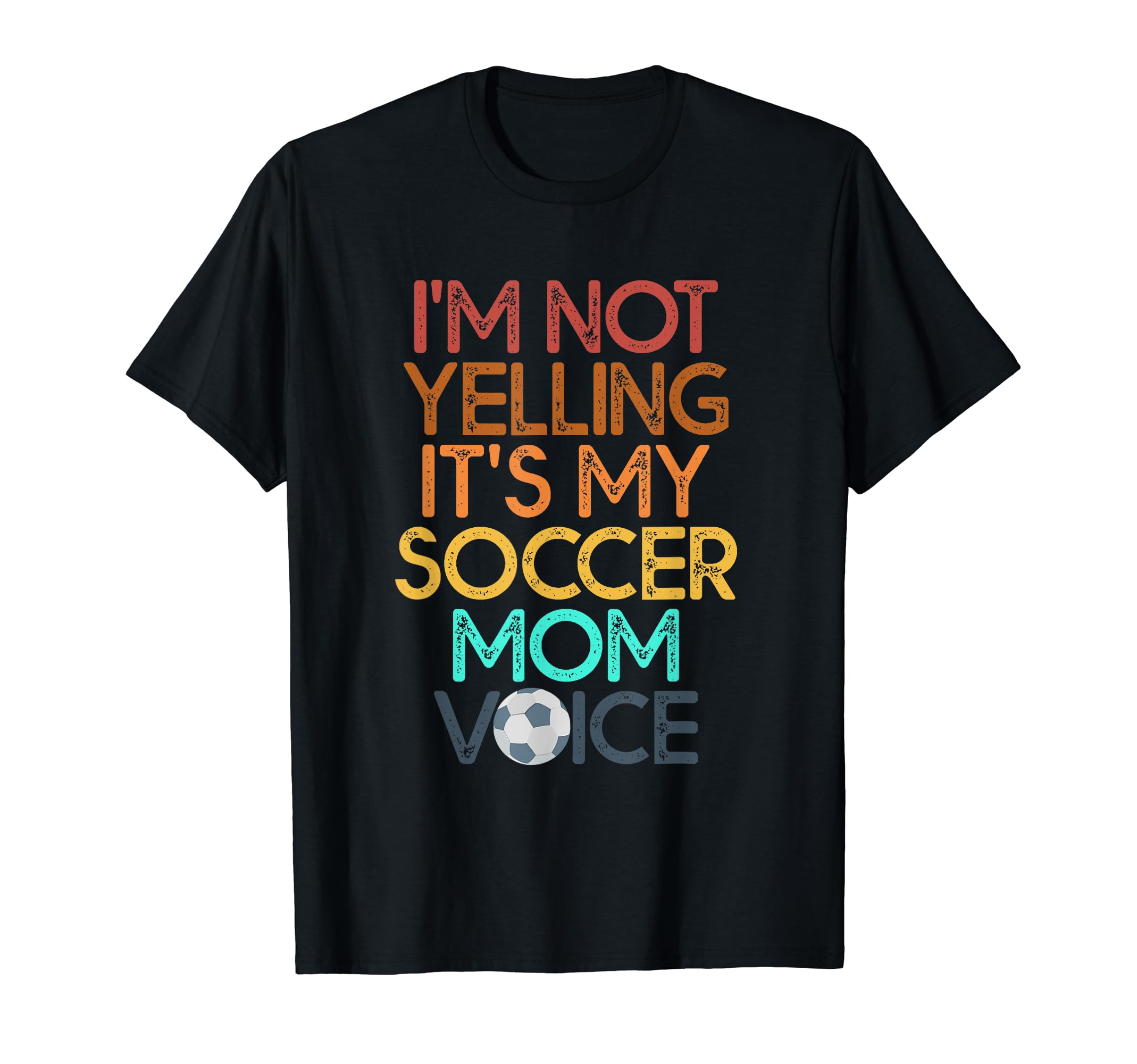Im Not Yelling This Is My Soccer Mom T-Shirt - Novelty Apparel Unisex