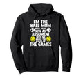 Im Ball Mom Youll Never Win Softball Hoodie - Streetwear Style Unisex
