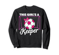 This Is Keeper Goalkeeper Soccer Sweatshirt - Fun Novelty Design for Adults