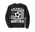My Favorite Soccer Player Calls Me Sweatshirt - Custom Art Print Unisex