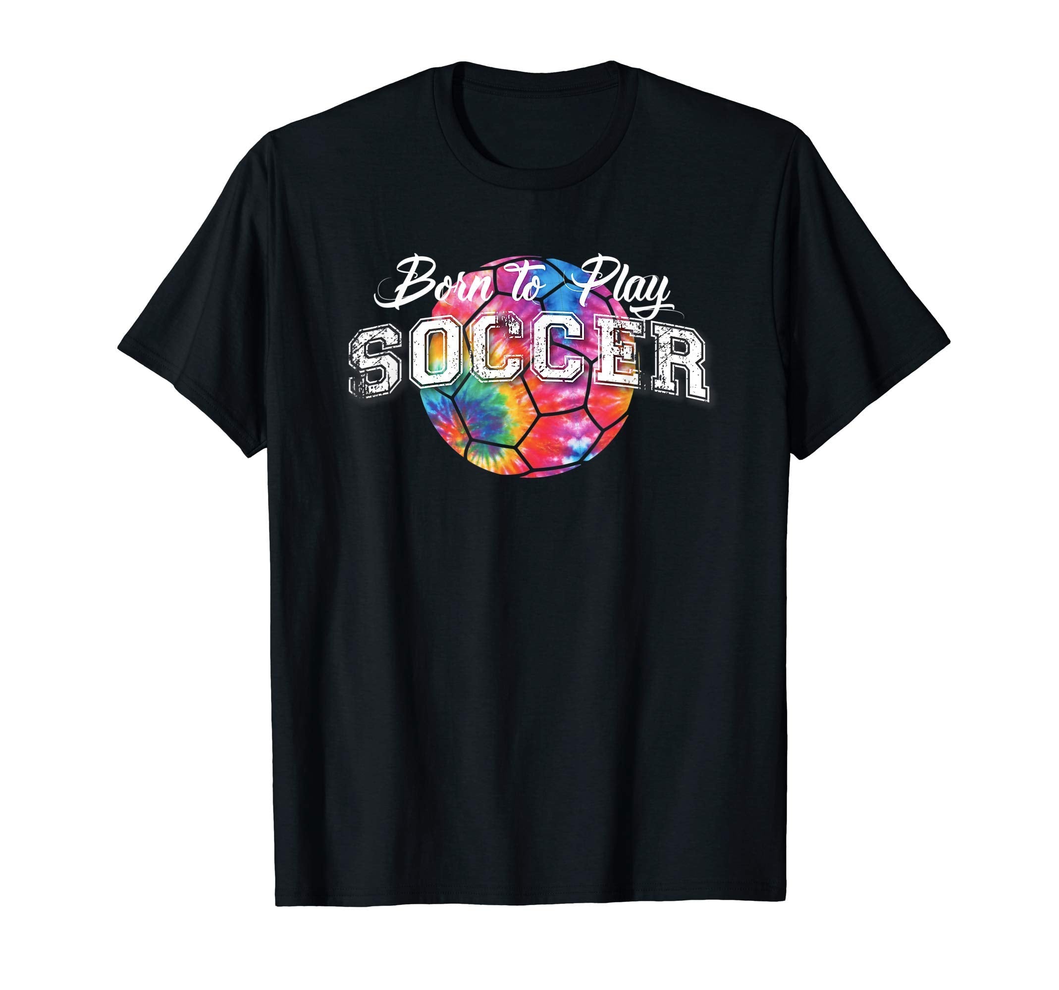 Born To Play Soccer Trendy Tie Dye T-Shirt - Unique Graphic for Adults