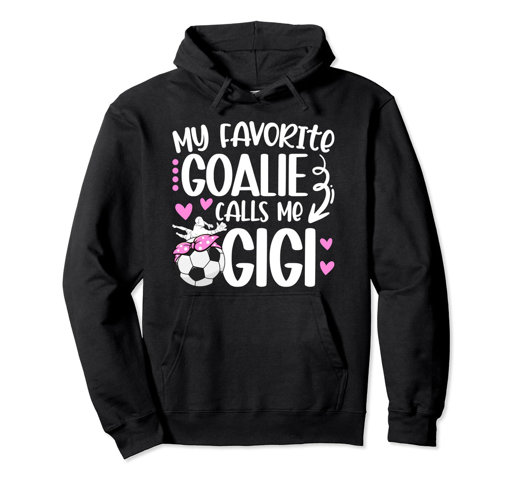 My Favorite Soccer Goalie Gigi Soccer Hoodie - Unique Graphic Unisex