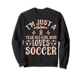 Soccer Lover Im Just 8 Year Old Sweatshirt - Custom Art Print for Adults