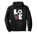 I Love Soccer Womens Or Soccer Hoodie - Novelty Apparel Unisex