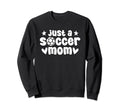 Soccer Team Player Sports Just Sweatshirt - Fun Novelty Design Unisex