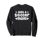 Soccer Team Player Sports Just Sweatshirt - Fun Novelty Design Unisex
