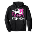 Soccer Step Mom Soccer Player Step Mother Hoodie - Streetwear Style Unisex