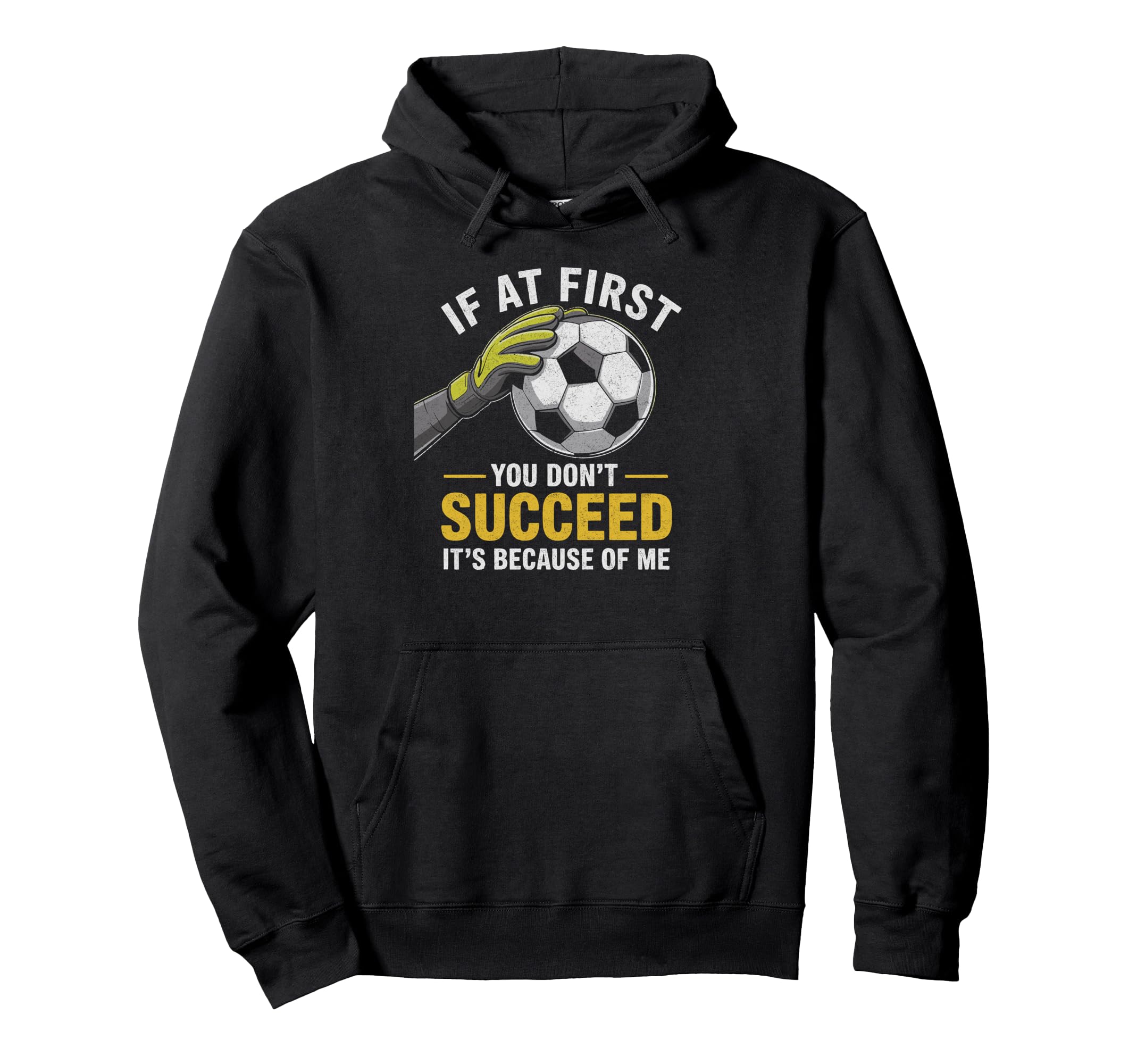 Funny Soccer Goalkeeper If You Dont Hoodie - Aesthetic Graphic for Adults
