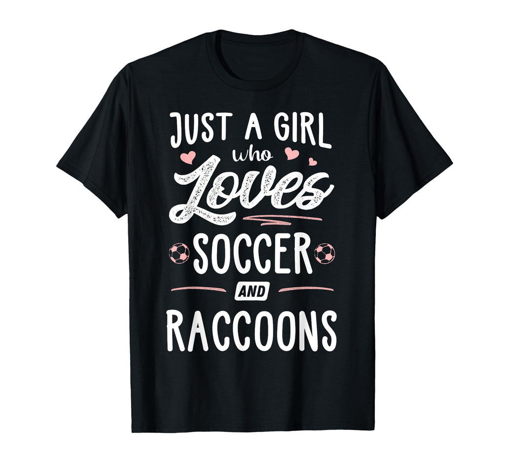 Just Who Loves Soccer And Raccoons T-Shirt - Streetwear Style for Adults