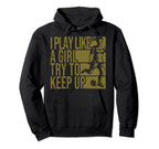 I Play Like Try To Keep Up Funny Soccer Hoodie - Streetwear Style Unisex