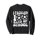 Funny Soccer I Tackled 100 Days Sweatshirt - Custom Art Print Unisex