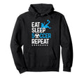 Eat Sleep Soccer Repeat Sport Player Hoodie - Custom Art Print Men Women