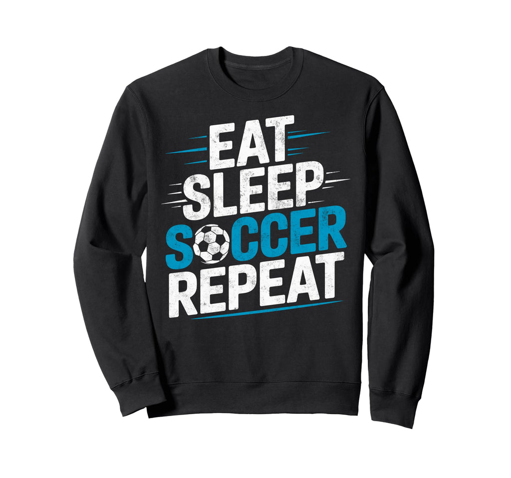 Eat Sleep Soccer Repet Goalie Player Fan Sweatshirt - Graphic Print Unisex