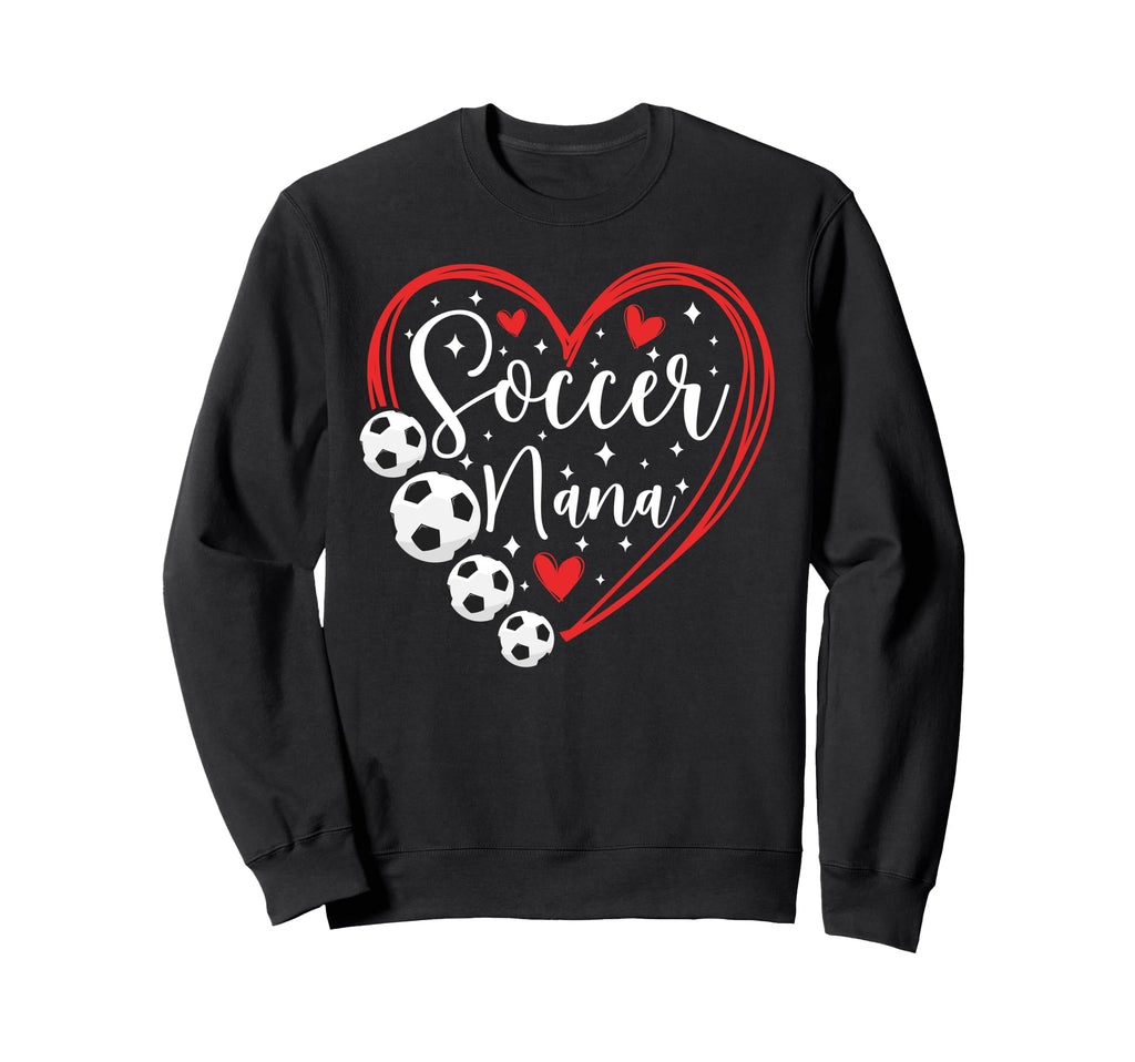 Soccer Nana Grandma Heart Nana Sweatshirt - Casual Everyday Wear Men Women