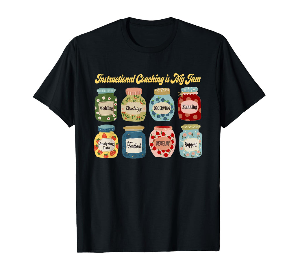 Instructional Coaching Is My Jam T-Shirt - Novelty Apparel Men Women