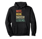 Wife Mom Soccer Legend Mothers Day Hoodie - Trendy Graphic Men Women