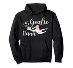 Soccer Goalie Nana Soccer Keeper Nana Hoodie - Trendy Graphic Unisex