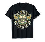 Football Lover Eat Sleep Soccer Repeat T-Shirt - Fun Novelty Design Unisex