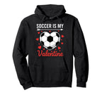 Soccer Is My Valentine Valentines Heart Hoodie - Minimalist Print Unisex