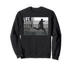 Soccer Life Is About Goals And Assists Sweatshirt - Streetwear Style Unisex