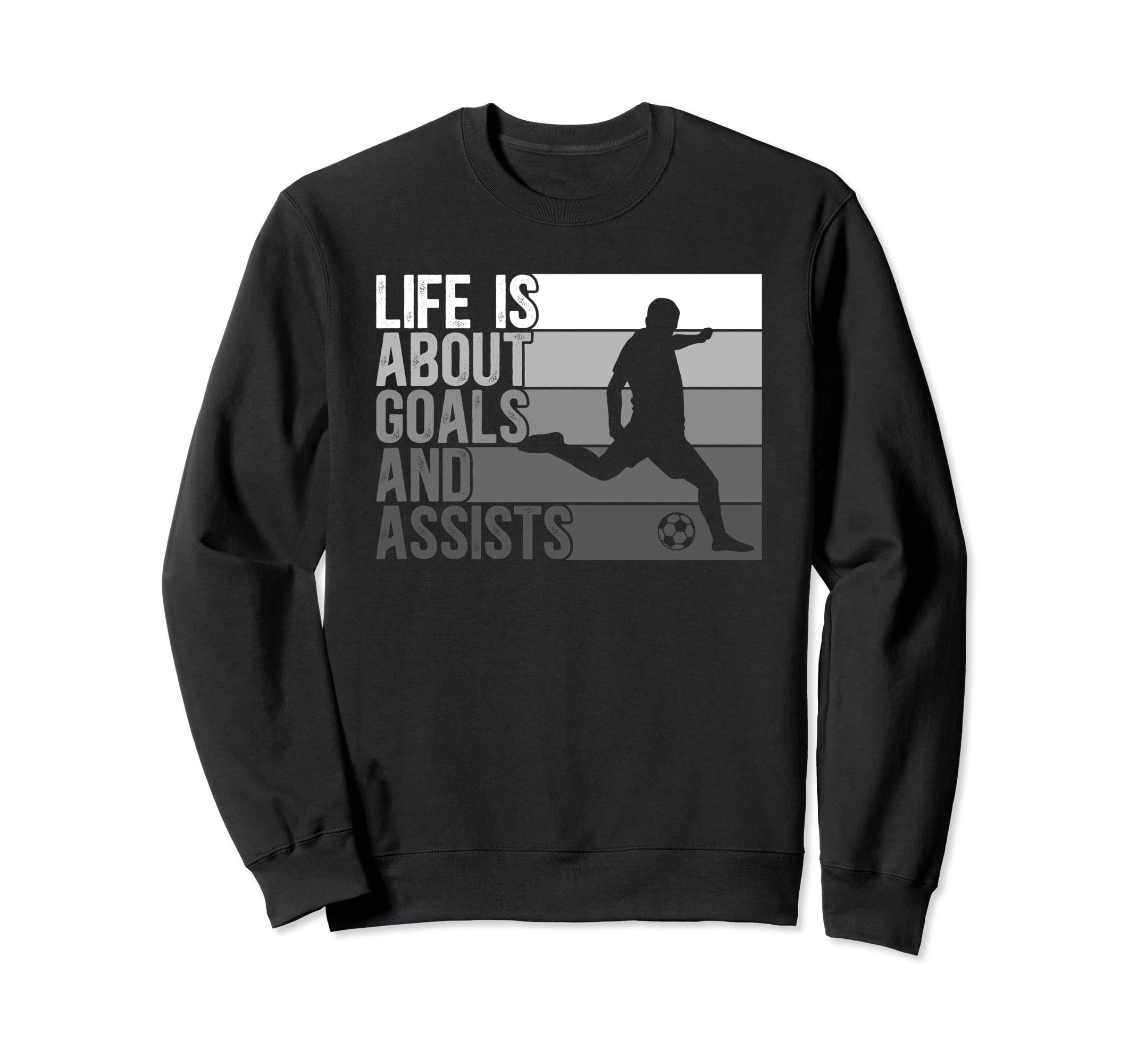 Soccer Life Is About Goals And Assists Sweatshirt - Streetwear Style Unisex