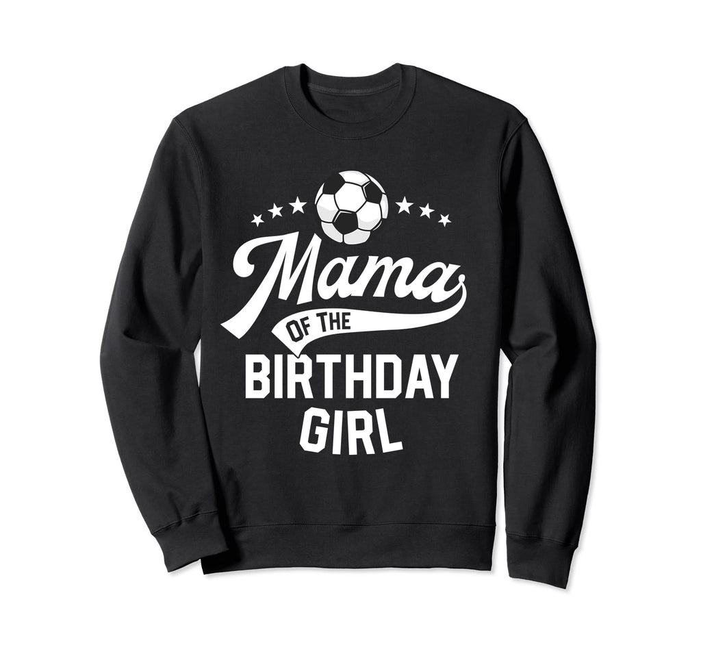 Mama Birthday Soccer Themed Party Sweatshirt - Unique Graphic for Adults