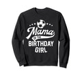 Mama Birthday Soccer Themed Party Sweatshirt - Unique Graphic for Adults