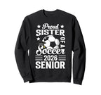 Proud Sister Soccer Senior 2026 Sweatshirt - Streetwear Style for Adults