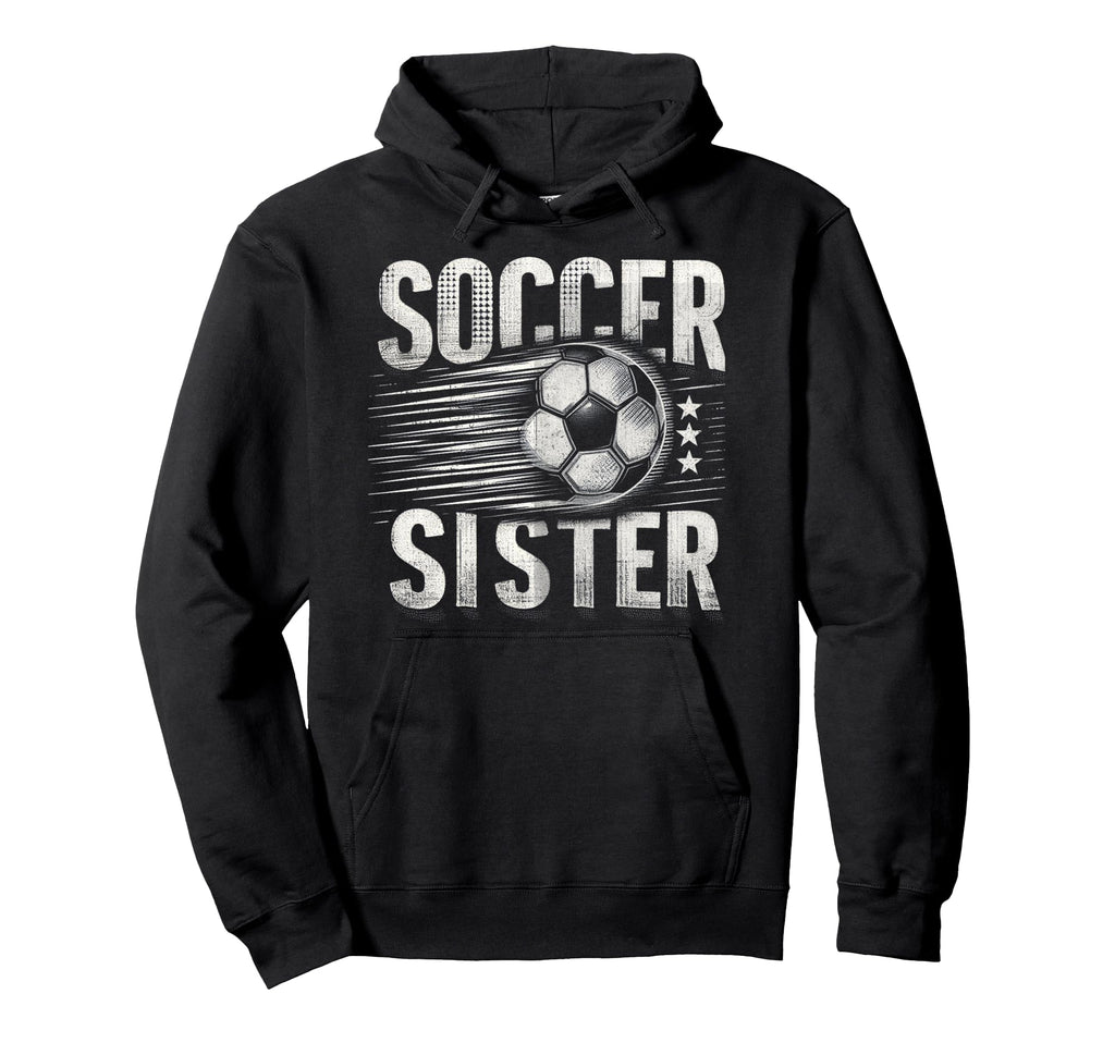Soccer Sister Football Lover Gifts Hoodie - Trendy Graphic Unisex