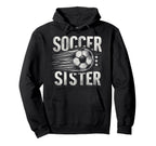 Soccer Sister Football Lover Gifts Hoodie - Trendy Graphic Unisex